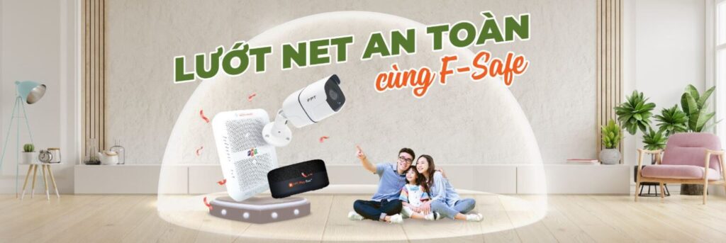 Lắp mạng wifi FPT lướt Web an toàn cùng F safe
