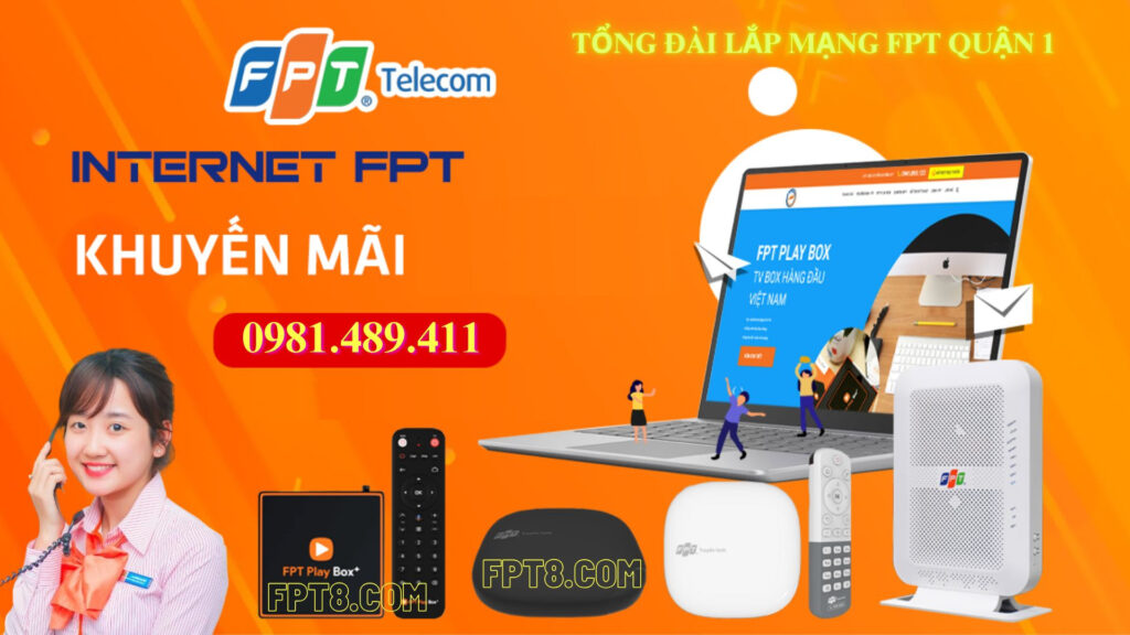 Tổng Đài Lắp Mạng FPT Quận 1 giá rẻ miễn phí 100%