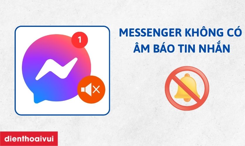 Messenger không có âm thanh thông báo tin nhắn, giải quyết thế nào?