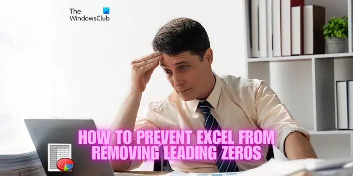Cách ngăn Excel xóa số 0 đứng đầu