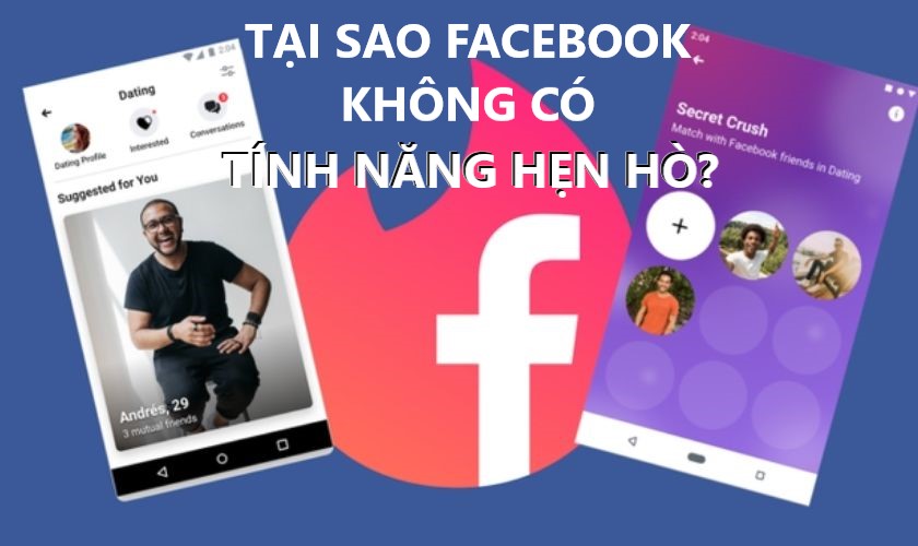 Tại sao Facebook không có tính năng hẹn hò và cách khắc phục nhanh chóng