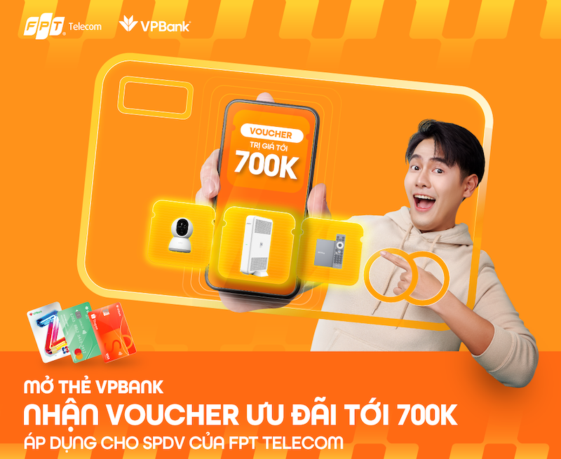 Nhận Ưu Đãi Lên Đến 700k Từ FPT Telecom cùng VPBANK
